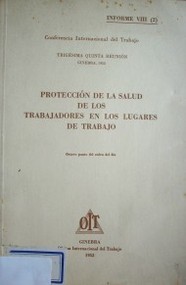 Protección de la salud de los trabajadores en los lugares de trabajo : octavo punto del orden del día : informe VIII (2)