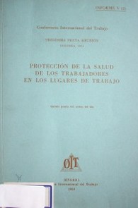 Protección de la salud de los trabajadores en los lugares de trabajo : quinto punto del orden del día : informe V (2)