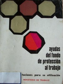 Ayudas del fondo de protección al trabajo : orientaciones para su utilización