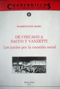 De Chicago a Sacco y Vanzetti : los juicios por la cuestión social