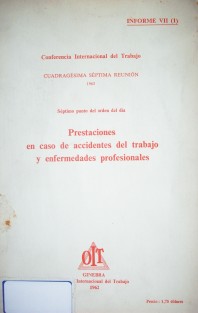 Prestaciones en caso de accidentes del trabajo y enfermedades profesionales : séptimo punto del orden del día : informe VII (1)