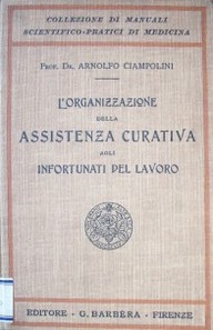 L´ organizzazione della assistenza curativa agli infortunati del lavoro