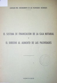 El sistema de financiación de la Caja Notarial y el derecho al aumento de las pasividades