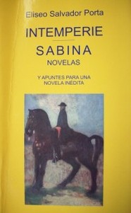 Intemperie ; Sabina : novelas ; y apuntes para una novela inédita