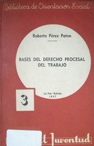 Bases del derecho procesal del trabajo