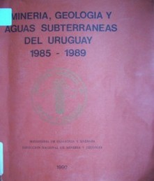 Minería, Geología y aguas subterráneas del Uruguay 1985-1989