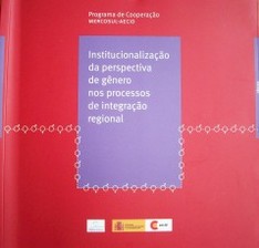 Institucionalizaçao da perspectiva de gênero nos processos de integraçao regional