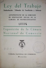 Ley del trabajo : sindicalización : tribunales de conciliación y arbitraje