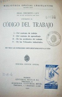 Código del trabajo : real decreto.ley de 23 de agosto de 1926