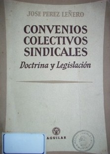 Convenios colectivos sindicales : doctrina y legislación