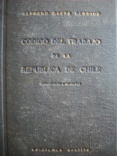 Código del trabajo : leyes anexas y convenciones internacionales ratificadas por Chile