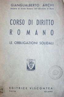 Corso di diritto romano : le obbligazioni solidali