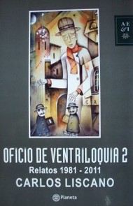 Oficio de ventriloquia 2 : relatos 1981-2011
