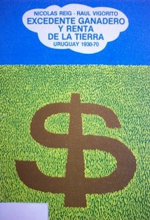 Excedente ganadero y renta de la tierra : Uruguay 1930-1970