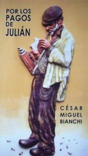 Por los pagos de Julián : anécdotas y cuentos del siglo XX