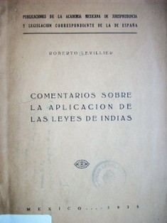 Comentarios sobre la aplicación de las Leyes de Indias