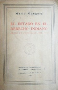 El Estado en el Derecho Indiano : época de fundación (1492-1570)