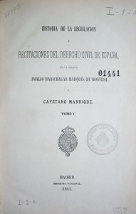 Historia de la legislación y recitaciones del Derecho Civil de España