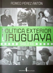 Política exterior uruguaya del siglo XX
