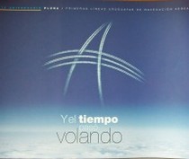 Y el tiempo pasó volando : 75 aniversario PLUNA : Primeras Líneas Uruguayas de Navegación Aérea