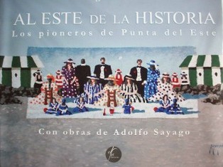 Al este de la historia : [los pioneros de Punta del Este]