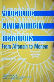 Argentine civil-military relations : from Alfonsín to Menem