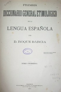 Primer diccionario general etimológico de la lengua española