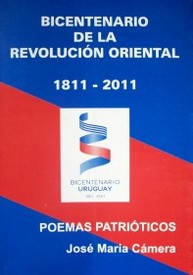 Bicentenario de la Revolución Oriental de 1811-2011 : libro de poemas patrióticos