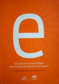 Una aplicación metodológica para el desarrollo eléctrico del Uruguay : la función eléctrica y el análisis multidimensional