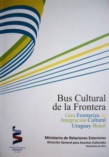 Bus Cultural de la Frontera : gira fronteriza de integración cultural Uruguay Brasil