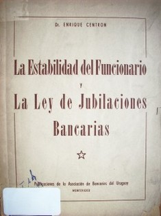 La estabilidad del funcionario y la Ley de Jubilaciones bancarias