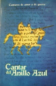 Cantar del anillo azul : cantares de amor y de guerra