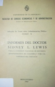 Informe del Doctor Sidney L. Lewis para la Comisión Nacional de Reforma Administrativa de Colombia y para el gobierno del Uruguay