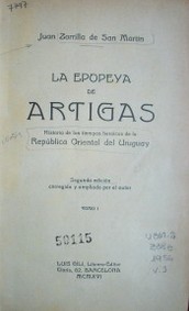 La epopeya de Artigas : historia de los tiempos heroicos de la República Oriental del Uruguay