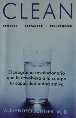 Clean : el programa revolucionario que le devolverá a tu cuerpo su capacidad autocurativa