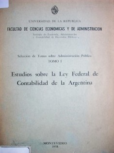 Estudios sobre la Ley Federal de Contabilidad de la Argentina