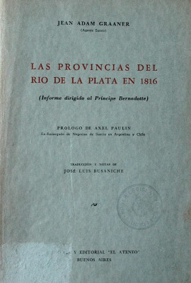 Las Provincias del Río de la Plata en 1816 : (informe dirigido al Príncipe Bernadotte).