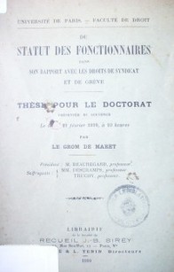 Statut des fonctionnaires dans son rapport avec les droits de syndicat et de grève : thèse pour le doctorat