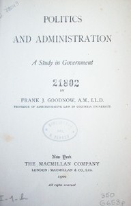 Politics and administration : a study in government