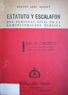 Estatuto y escalafón del personal civil dela administración pública : guía de conceptos de la legislación vigente ordenada alfabéticamente