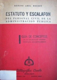 Estatuto y escalafón del personal civil dela administración pública : guía de conceptos de la legislación vigente ordenada alfabéticamente