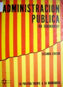 Administración pública : la política frente a la burocracia