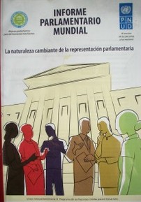 Informe parlamentario mundial : la naturaleza cambiante de la representación parlamentaria