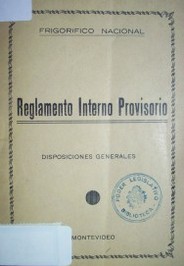 Reglamento interno provisorio :disposiciones generales