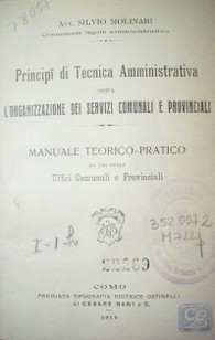 Principi di tecnica amministrativa assia l´organizzazione dei servizi comunali e provinciali : manuale teorico-pratico