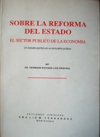 Sobre la reforma del Estado : el sector público de la economía : un estudio político en un encuadre jurídico