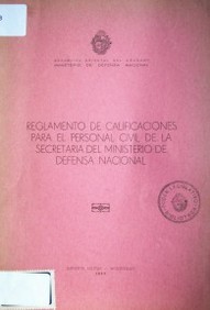 Reglamento de calificaciones para el personal civil dela Secretaría del Ministerio de Defensa Nacional