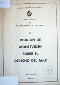 Documentos de la Reunión de Montevideo sobre el Derecho del Mar, 4-8 de mayo de 1970