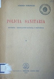 Policía sanitaria : doctrina - legislación nacional y provincial