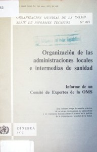 Organización de las administraciones locales e intermedias de sanidad : informe de un Comité de Expertos de la OMS
